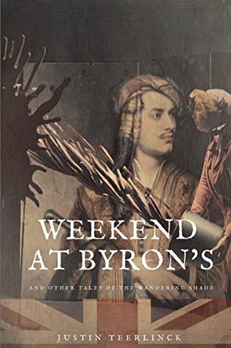 Weekend At Byron's And Other Tales of the Wandering Shade