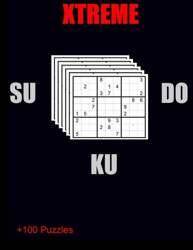 Xtreme Sudoku 100 of the Deadliest Sudoku Puzzles, Hard Level, Giant Bargain Sudoku Puzzle Book