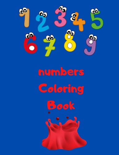 Numbers Coloring Book For Kids Ages 4-8/ 8.5 X 11(21.59 X 27.94 Cm) Pattern Designe in Matte Cover