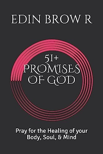 51+ Promises of God Pray for the Healing of Your Body, Soul, and Mind