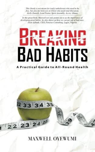 Breaking Bad Habits A Practical Guide to All-Round Health