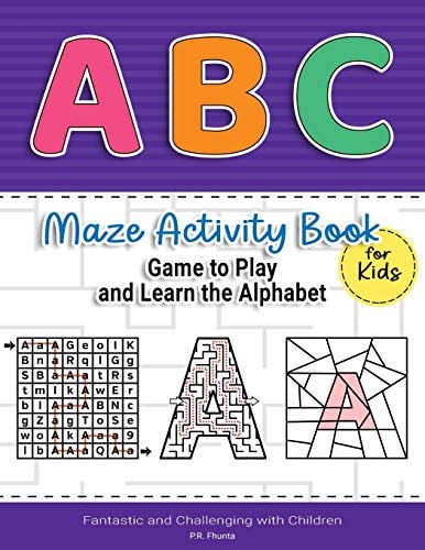ABC Maze Activity Book for Kids Game to Play and Learn the Alphabet Fantastic and Challenging with Children