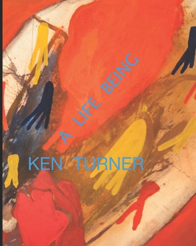 LIFE BEING KEN TURNER.