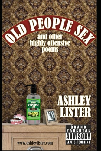 Old People Sex And Other Highly Offensive Poems