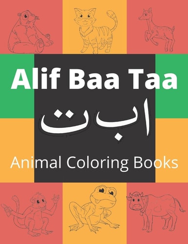 Alif Baa Taa Animal Coloring Books For Practice Hand Writing In Arabic Learn How to Write the Arabic Letters from Alif to Ya Read and Trace for Kids