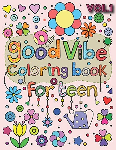 Good Vibes Coloring Book for Teen An Adult Coloring Book with Fun, Easy, and Relaxing Coloring Pages