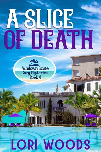 A Slice Of Death Ashdown Estate Cozy Mysteries: Book 4