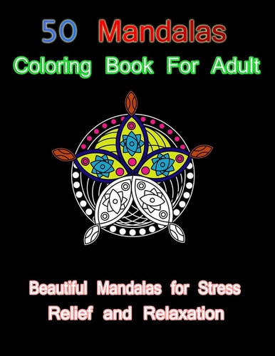 50 Mandalas Coloring Book for Adult Beautiful Mandalas for Stress Relief and Relaxation