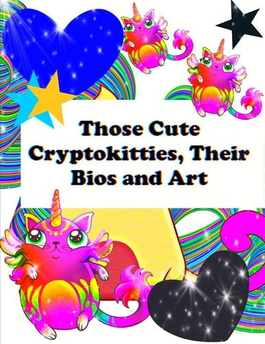 Those Cute Cryptokitties, Their Bios and Art