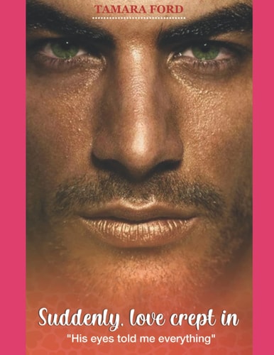 Suddenly, Love Crept In 'His Eyes Told Me Everything