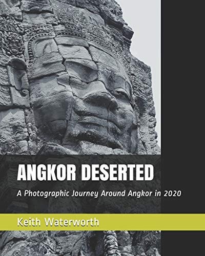 Angkor Deserted A Photographic Journey Around Angkor in 2020
