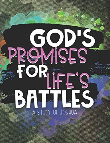 God's Promises for Life's Battles A Study of Joshua