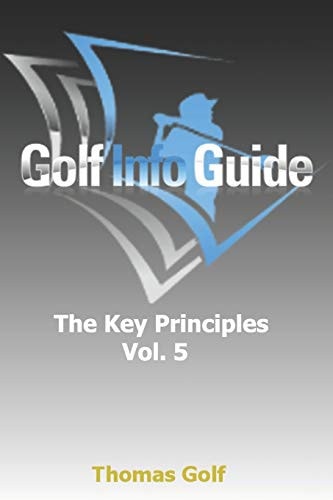 Golf Info Guide The Key Principles VOL 5