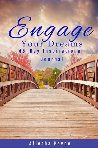 Engage Your Dreams 45-Day Inspirational Journal