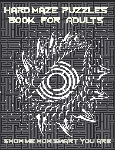 Hard Maze Puzzles Book For Adults 200 Maze Puzzle for Adults, Brain Challenging Maze Game Book for Adults, Teens, Young Adults, Senior, Large Print.