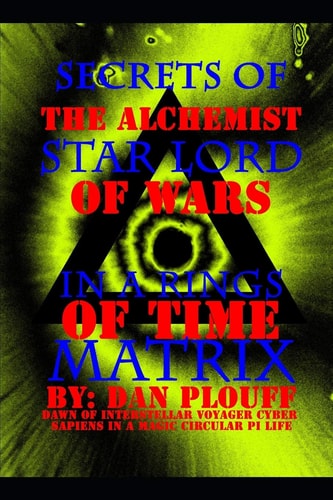 Secrets of the Alchemist Star Lord of Wars in a Rings of Time Matrix