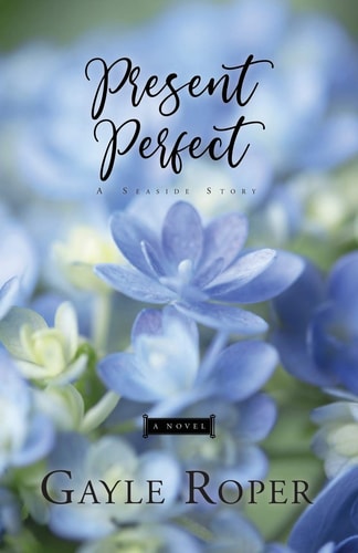 Present Perfect A Seaside Novel