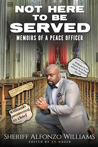 Not Here To Be Served Memoirs of a Peace Officer