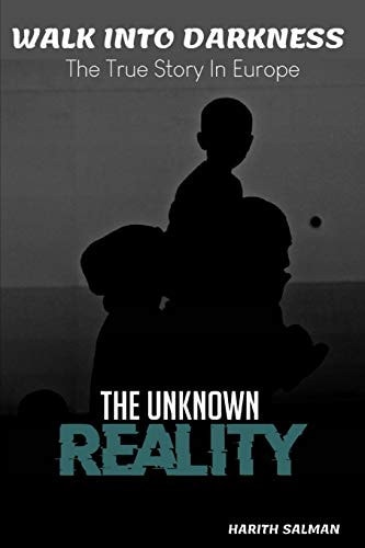 Walk Into Darkness The True Story In Europe