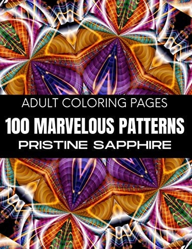 Adult Coloring Pages 100 Marvelous Patterns: Coloring Pages for Adults