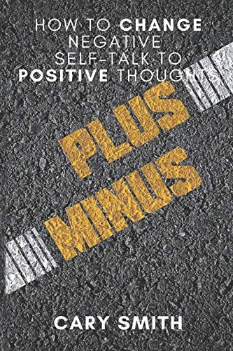 How to Change Negative Self-Talk to Positive Thoughts