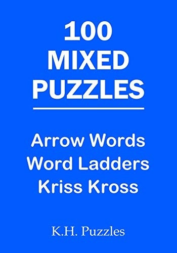 100 Mixed Puzzles Arrow Words, Word Ladders, Kriss Kross