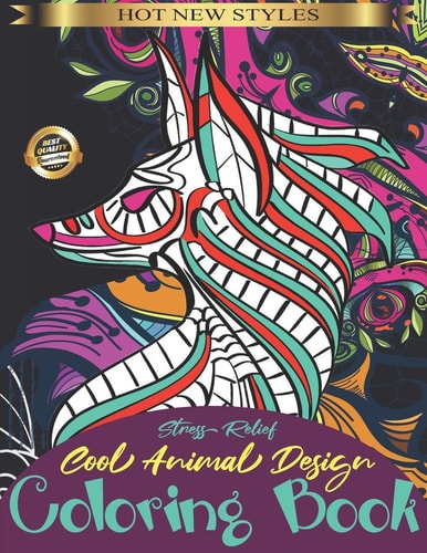 Stress Relief-Cool Animal Design Coloring Book Adult Coloring Book with Fun, Easy, Hard and Relaxing Mandala Animals