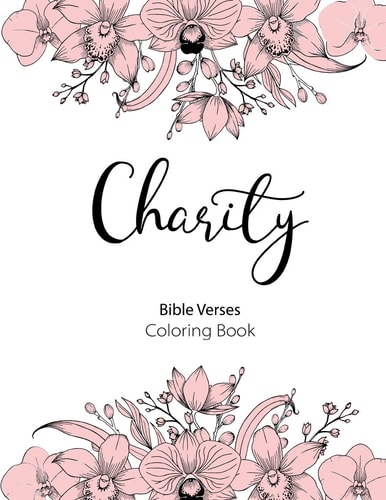 Charity Bible Verse Coloring Book 8.5" X 11" 50 Mandala Coloring Pages 110 Pages A Scripture Coloring Book for Adults & Teens
