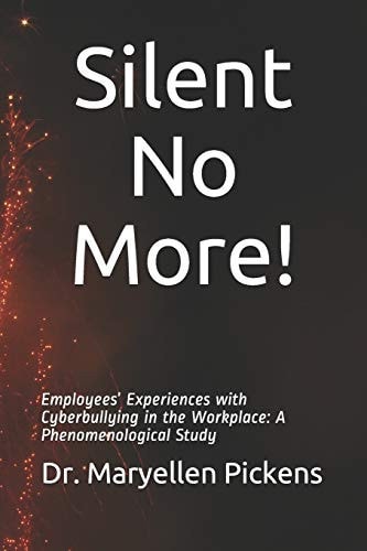 Silent No More! Employees' Experiences with Cyberbullying in the Workplace: A Phenomenological Study