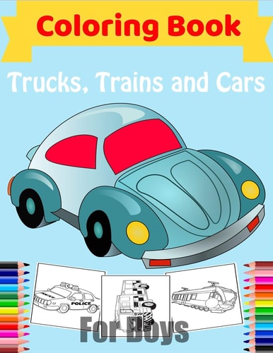 Cars, Trucks, Trains Coloring Book for Boys Fun Vehicle Coloring Gift Book for Kids Ages 3-6 5-9