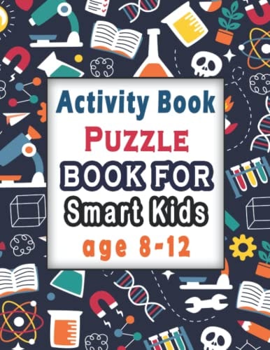 Puzzle Books for Smart Kids Age 8-12 Activity Book for Kids, Over 100 Mixed Brain Games for Kids - Word Search, Sudoku, Word Scramble, Tic Tac Toe and Coloring Pages to Improve Vocabulary, Math and Memory of Your Kid and Ignite Creativity