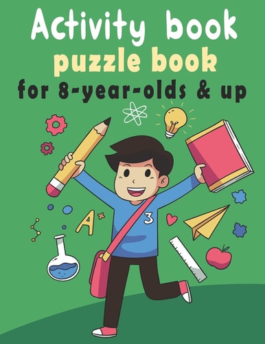 Puzzle Book for 8-year-olds & Up Activity Book for Kids, Over 100 Mixed Brain Games for Kids - Word Search, Sudoku, Word Scramble, Tic Tac Toe and Coloring Pages to Improve Vocabulary, Math and Memory of Your Kid and Ignite Creativity
