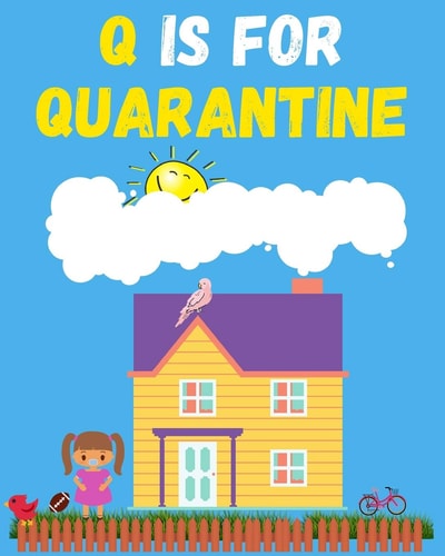 Q Is for Quarantine Quarantine Meaning Made Simple for Kids