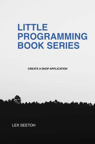 Little Programming Book Series Create A Shop Application