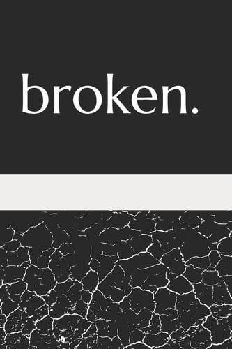 Broken.