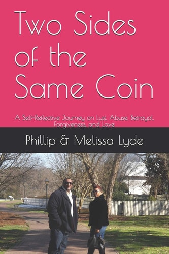Two Sides of the Same Coin A Self-Reflective Journey on Lust, Abuse, Betrayal, Forgiveness, and Love