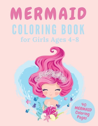 Mermaid Coloring Book For Girls Ages 4-8 40 Fun And Beautiful Coloring Pages, Birthday Gift Idea