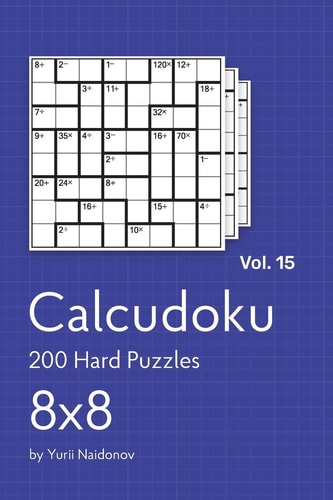 Calcudoku 200 Hard Puzzles 8x8 Vol. 15