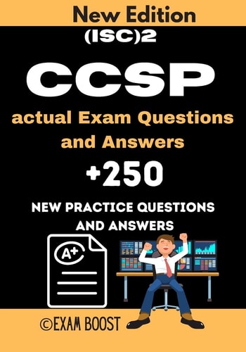 (ISC)2 CCSP Actual Exam Questions and Answers CCSP Certified Cloud Security Professional +250 Practice Exam Questions