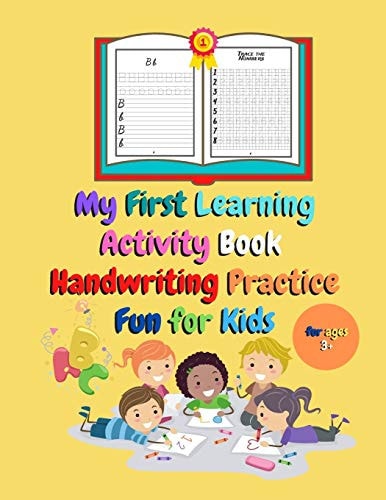 My First Learning Activity Book Handwriting Practice Fun For Kids Perfect For Children in Preschool, Kindergarten, 1st Grade (Engaging Activities For Young Children, Ages 4-8 )