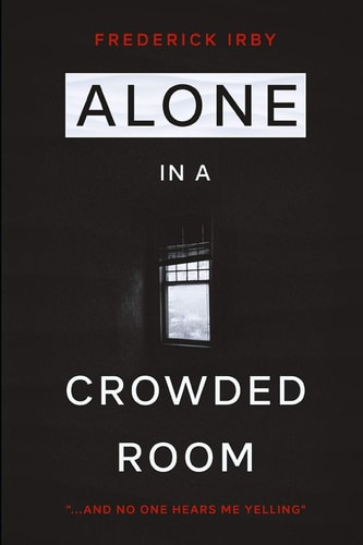 Alone in a Crowded Room ...And No One Can Hear Me Yelling