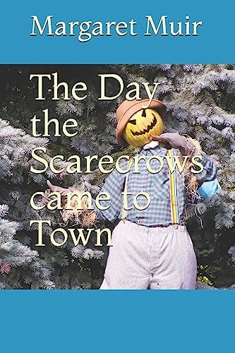 The Day the Scarecrows Came to Town