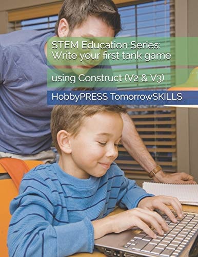 STEM Education Series Write Your First Tank Game: Using Construct (V2 & V3)