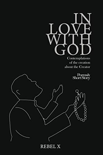 In Love With God Contemplations of the Creation about the Creator