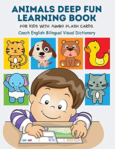 Animals Deep Fun Learning Book for Kids with Jumbo Flash Cards. Czech English Bilingual Visual Dictionary My Childrens Learn Flashcards Alphabet Tracing, Reading, Writing and Coloring Pages with Basic Words Forest, Zoo, Farm Animal Metodo Montessori