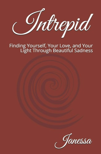 Intrepid Finding Yourself, Your Love, and Your Light Through Beautiful Sadness