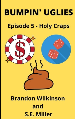 Bumpin' Uglies Episode 5 - Holy Craps