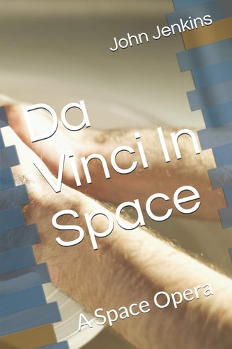 Da Vinci In Space A Space Opera