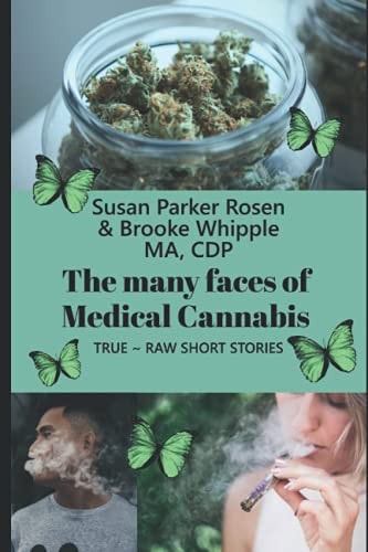 The Many Faces of Medical Cannabis True - Raw - Short Stories