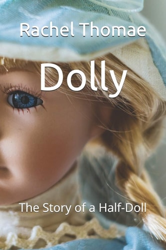 Dolly The Story of a Half-Doll